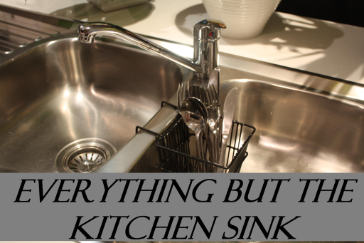 everything and the kitchen sink saying