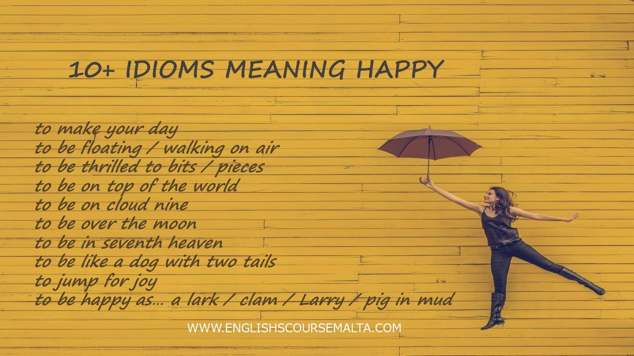 IDIOMS MEANING HAPPY English Course Malta